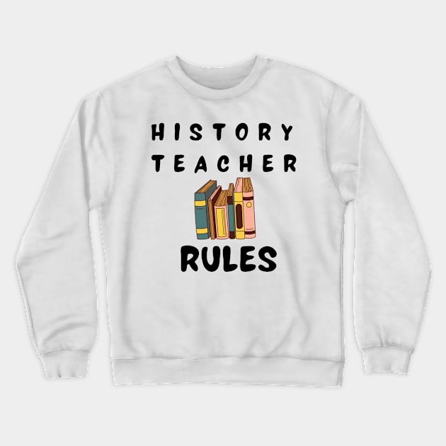 history teacher rules Crewneck Sweatshirt by natashawilona